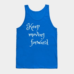 Keep Moving Forward Quote Tank Top